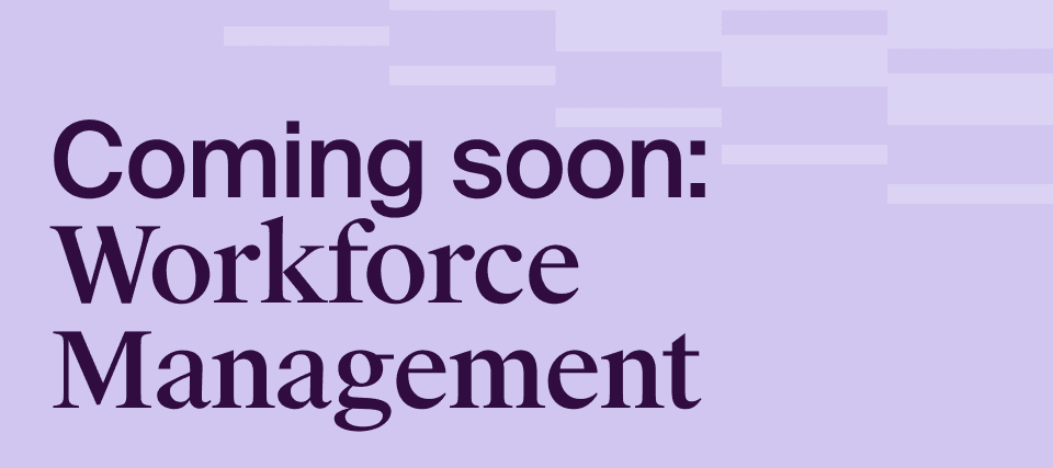 Learn about Workforce Management
